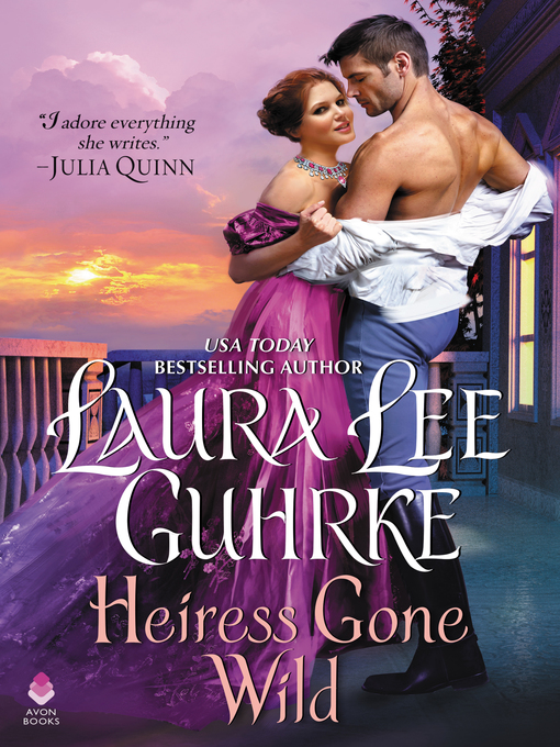 Title details for Heiress Gone Wild by Laura Lee Guhrke - Available